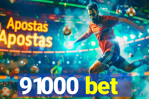 91000 bet